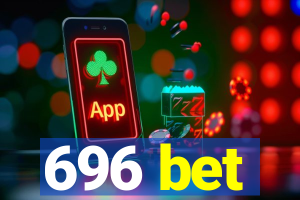 696 bet